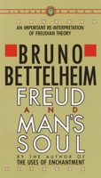 Freud and Man's Soul: An Important Re-Interpretation of Freudian Theory 0394710363 Book Cover