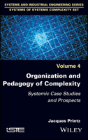 Organization and Pedagogy of Complexity: Systemic Case Studies and Prospects 1786307049 Book Cover