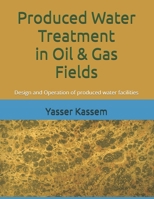 Produced Water Treatment in Oil & Gas Fields: Design and Operation of produced water facilities B0D9FQLBG1 Book Cover