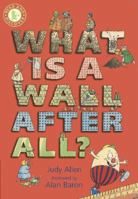 What Is a Wall, After All? (Read & Wonder) 1564022188 Book Cover