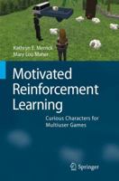 Motivated Reinforcement Learning: Curious Characters For Multiuser Games 364210035X Book Cover