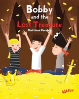 Bobby and the Lost Treasure 164801500X Book Cover