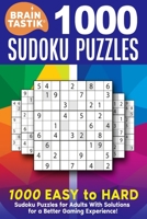 Braintastik Sudoku Puzzles: 1000 EASY to HARD Sudoku Puzzles for Adults With Solutions for Better Gaming! 1801710686 Book Cover
