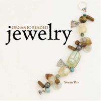 Organic Beaded Jewelry 0873499735 Book Cover