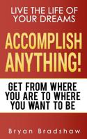 Accomplish Anything 150325934X Book Cover