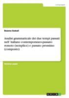 Analisi grammaticale dei due tempi passati nell�italiano contemporaneo-passato remoto (semplice) e passato prossimo (composto) 3656585245 Book Cover