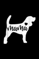 Mama: Beagle Mothers Day Mama Dog Mom Paw Lover Gift Journal/Notebook Blank Lined Ruled 6x9 100 Pages 1695394844 Book Cover