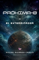 Próxima-B: El exterminador 6500201000 Book Cover