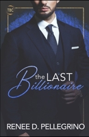 The Last Billionaire B0D3M6C3R1 Book Cover