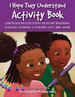 I Hope They Understand Activity Book B0BB3BN6K8 Book Cover