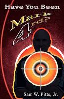 Have You Been Mark 4rd? 1934769231 Book Cover