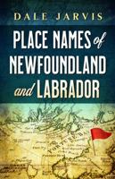 Place Names of Newfoundland and Labrador 1774570831 Book Cover