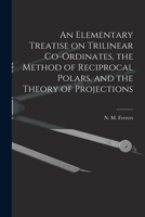 An Elementary Treatise on Trilinear Co-Ordinates 1013719026 Book Cover