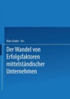 Erfolgsfaktoren Des Wirtschaftens Von Kmu Im Zeitablauf Dargestellt an Beispielen Aus Der Deutschen Nahrungs- Und Genussmittelindustrie 3824405369 Book Cover