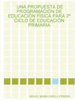 Una Propuesta de Programacin de Educacin Fsica Para 2 Ciclo de Educacin Primaria 1847534260 Book Cover
