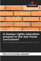 Is human rights education present in the São Paulo curriculum?: Human rights education and the São Paulo curriculum 6206360245 Book Cover