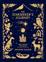 The Starseeker's Journey: Fairy Crystal Mountain and Other Mystical Tales 1997765055 Book Cover
