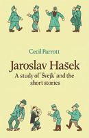 Jaroslav Hasek: A Study of Svejk and the Short Stories (Major European Authors Series) 0521136776 Book Cover