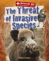 The Threat of Invasive Species 1433997223 Book Cover