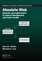 Absolute Risk: Methods and Applications in Clinical Management and Public Health 1466561653 Book Cover