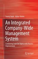 An Integrated Company-Wide Management System: Combining Lean Six Sigma with Process Improvement 3319990330 Book Cover