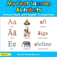 My First Samoan Alphabets Picture Book with English Translations: Bilingual Early Learning & Easy Teaching Samoan Books for Kids 0369601041 Book Cover