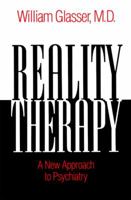 Reality Therapy: A New Approach to Psychiatry (Colophon Books) 0060803487 Book Cover