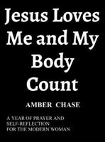 JESUS LOVES ME AND MY BODY COUNT: A YEAR OF PRAYER AND SELF-REFLECTION FOR THE MODERN WOMAN (They Gossip About You Anyway) B0DPQK4VZV Book Cover