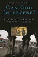 Can God Intervene?: How Religion Explains Natural Disasters 0275989585 Book Cover