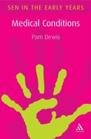 Medical Conditions: A Guide for the Early Years 0826484751 Book Cover