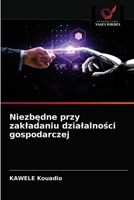 Niezb&#281;dne przy zakladaniu dzialalno&#347;ci gospodarczej 6203267368 Book Cover