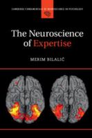 The Neuroscience of Expertise 1107446511 Book Cover