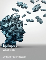 Epilepsy: What is it? 183615268X Book Cover