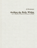 Awaken the Balls Within 1304374602 Book Cover
