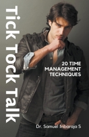 Tick Tock Talk: 20 Time Management Techniques B0CDFQWHLC Book Cover