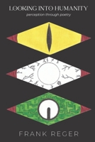 Looking Into Humanity: perception through poetry B08RSYHR4Y Book Cover