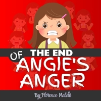 The End of Angie's Anger: A Story about Anger Management for Kids B0C6P8GS9G Book Cover