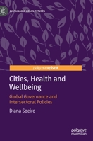 Cities, Health and Wellbeing: Global Governance and Intersectoral Policies 3030893472 Book Cover