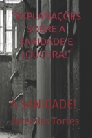 Explana??es Sobre a Sanidade e Loucura! : A Sanidade! 1522001999 Book Cover