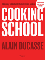 Cooking School: Modern Methods and Techniques for Classic and Contemporary French Recipes 0847849945 Book Cover