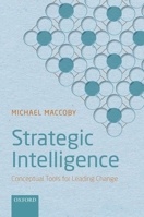 Strategic Intelligence: Conceptual Tools for Leading Change 0198804016 Book Cover