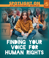 Finding Your Voice for Human Rights (Spotlight on an Equitable World) 1499477279 Book Cover