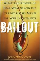 Bailout: What the Rescue of Bear Stearns and the Credit Crisis Mean for Your Investments 0470401257 Book Cover