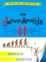 The Darwin Awards II: Unnatural Selection 0452284015 Book Cover