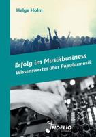 Erfolg im Musikbusiness: Wissenswertes über Popularmusik 3947105053 Book Cover