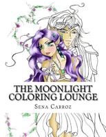 The Moonlight Coloring Lounge: A Coloring Book for All Ages 153366658X Book Cover