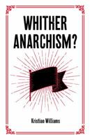 Whither Anarchism? 1939202272 Book Cover
