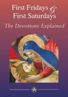 First Fridays & First Saturdays: The Devotions Explained 1860825087 Book Cover