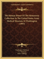 The Human Bones Of The Hemenway Collection In The United States Army Medical Museum At Washington 0548666687 Book Cover