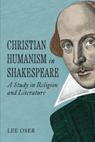 Christian Humanism in Shakespeare: A Study in Religion and Literature 0813235103 Book Cover